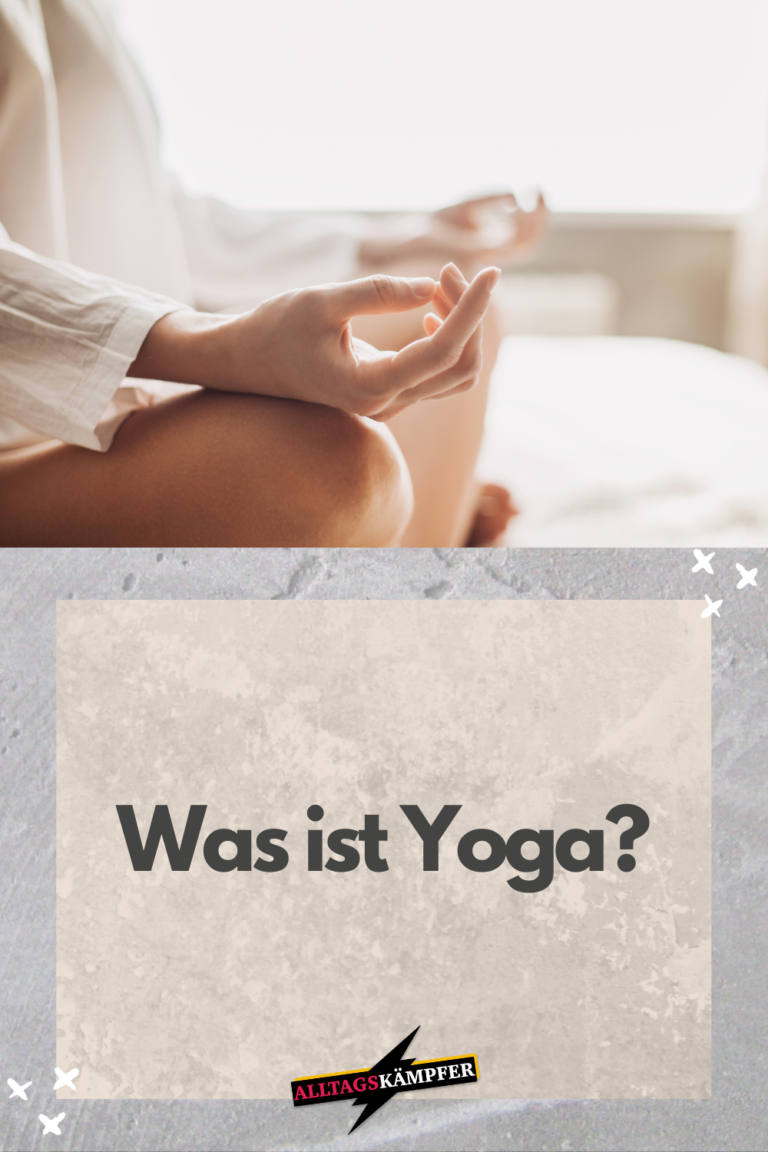 Was Ist Yoga Einfach Erklärt Was ist Yoga - die Wirkung und der Start für Anfänger - HAVE A NICE DAY